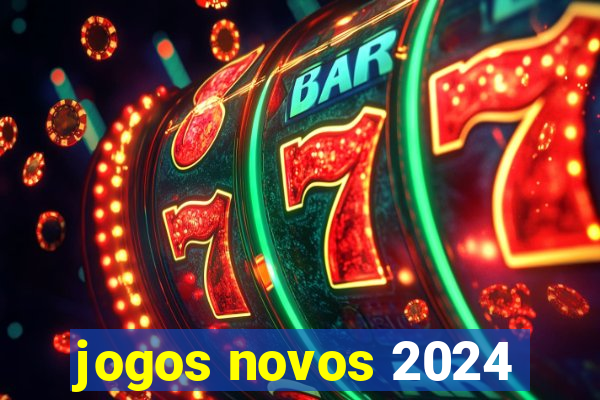 jogos novos 2024